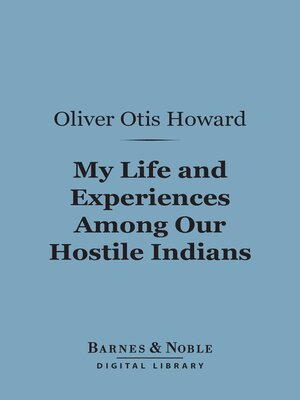 cover image of My Life and Experiences Among Our Hostile Indians (Barnes & Noble Digital Library)